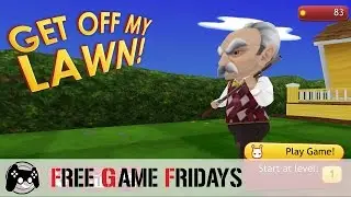 Free Game Friday - Episode 1! GET OFF MY LAWN!
