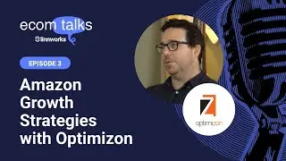 Amazon Growth Strategies with Optimizon | Ecom Talks!