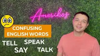 Confusing English verbs: SAY, TELL, TALK, SPEAK - Learn the difference