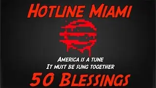 Hotline Miami - 50 Blessings