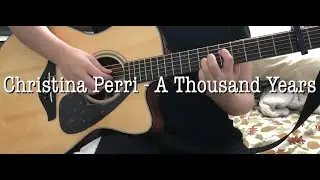 Christina Perri - A Thousand Years (Fingerstyle Cover)