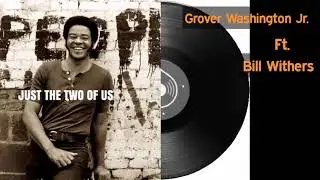 Just The Two Of Us (with lyrics)