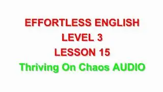 Thriving On Chaos|effortless English
