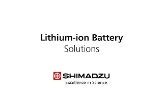 Shimadzu Lithium-Ion Battery Solutions