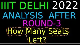 IIIT DELHI M.TECH AFTER ROUND-3 ANALYSIS | How many 🔴 SEATS 🔴 are Left?  | IIITD MTECH 2022 CSE, ECE