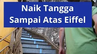 Jalan Ke Atas Eiffel Naik Tangga!