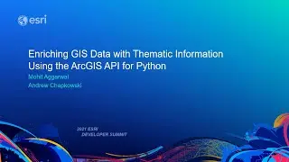 Enriching GIS Data with Thematic Information Using the ArcGIS API for Python