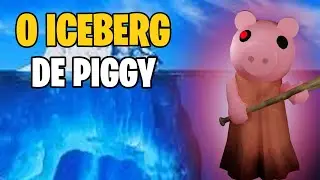 O ICEBERG DE PIGGY