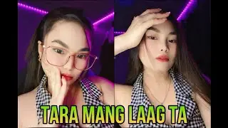 TARA MANG LAAG TA!