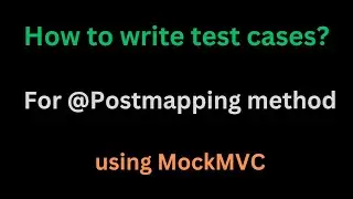 How to write test cases for postmapping method in controller // Easy Learning Channel
