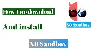 How to download and install X8 Sandbox / How to download X8 Sandbox/ Sohail Techs