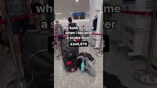 My bank account when I became a scuba diver