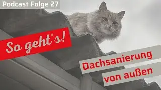 Dachsanierung von außen: Varianten, typische Fehler und wie es sicher ist