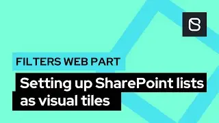 Setting up SharePoint lists as visual tiles | Filters Web Part