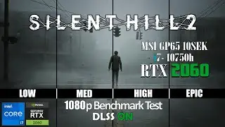 Silent Hill 2 REMAKE on RTX 2060 6GB | i7-10750H | 16GB RAM | 1080p Custom Benchmark