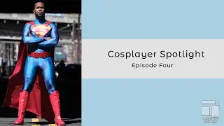 BYB Films presents - Cosplayer Spotlight - Episode Four