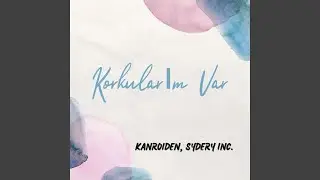 Korkularım Var