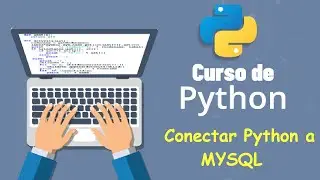 Curso de Python desde cero para principiantes | CONECTAR PYTHON A MYSQL, (video 42)