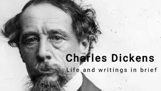 Charles Dickens : life and writings in brief | a short biography