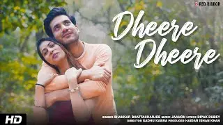 Dheere Dheere | Shankar Bhattacharjee  | Haidar Ishan Khan, Rivyaa Sahani | Love Song Valentines