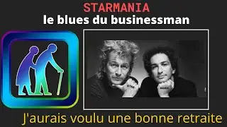 J'aurais voulu une bonne retraite ( Starmania / Le blues du businessman )
