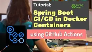 Spring Boot CI/CD in docker containers using GitHub Actions - Micro-services Part 12