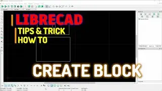 LibreCAD How To Create Block