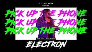 Pick Up The Phone | Electron