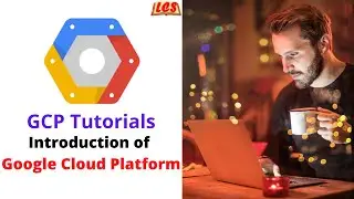 1. Introduction of Google Cloud Platform (GCP) | Fundamentals of Google Cloud Platform