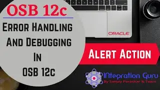 Error Handling and Debugging in OSB 12c | Alerts in OSB | Alert Action | Alert Destination