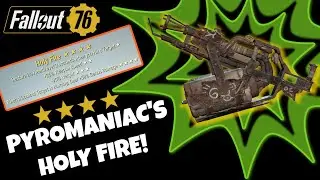 Fallout 76: 4 Star Pyromaniac's Holy Fire Review! How Good is it? Four Star Flamer