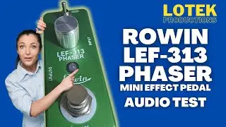 Rowin LEF - 313 Phaser Mini Effects Pedal Test Audio (It costs less than £20/$25USD but is it good?)