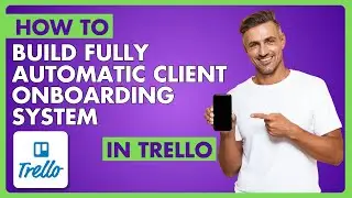 Build A Fully Automatic Trello Client Onboarding System In 25 Minutes Using Trello, Email & G Sheets