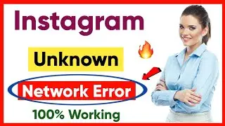 How to Fix Instagram An Unknown Network Error Has Occurred On Android (2022)