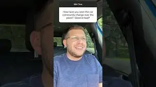 Has The Car Community Changed Or Have I Just Gotten Older?