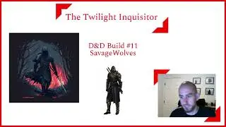 D&D Build #11: The Twilight Inquisitor