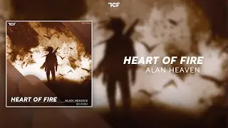 [Big Room] Alan Heaven - Heart Of Fire (The Caustic Family Release)