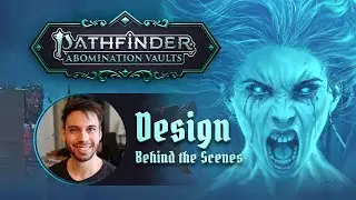 Pathfinder Abomination Vaults - Behind the Scenes - Art Direction