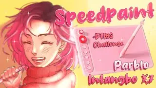 Speedpaint Using Parblo Intangbo X7 + DTIYS Challenge!