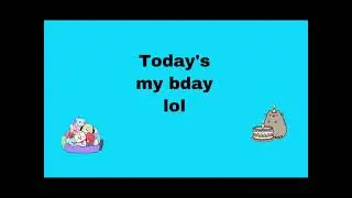 It’s my bday! Comment question about me if you have any!
