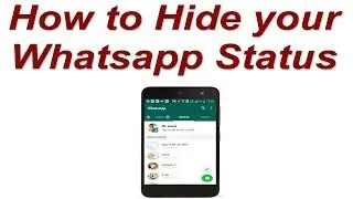 How to Hide your Whatsapp Status with some selected contacts