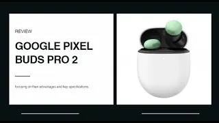 Review - Google Pixel Buds Pro 2