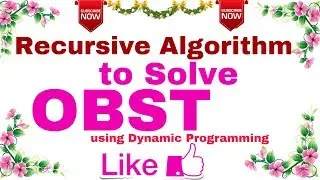 Ep- 05 | OBST (Optimal Binary Search Tree) | Recursive Algorithm using Dynamic Programming