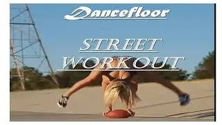 Street Workout❤️Motivation Dancefloor💃🎧🕺2019