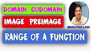 DOMAIN CO-DOAMIN IMAGE PRE-IMAGE AND RANGE OF A FUNCTION || FUNCTIONS