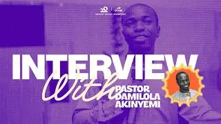 Interview with Pastor Damilola Akinyemi