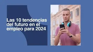 Tendencias laborales 2024