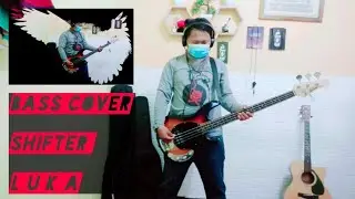 SHIFTER - LUKA - ( BASS COVER ) CERITA BASS