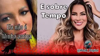 Luciene Melo desabafa sobre Walkyria Santos, veja o que Walkyria responde.