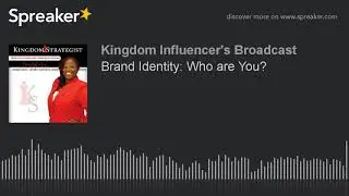Brand Identity: Who are You?
